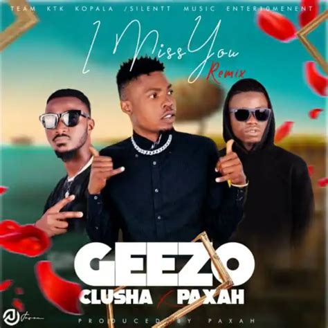 Geezo I Miss You Feat Clusha And Paxah Play On Anghami