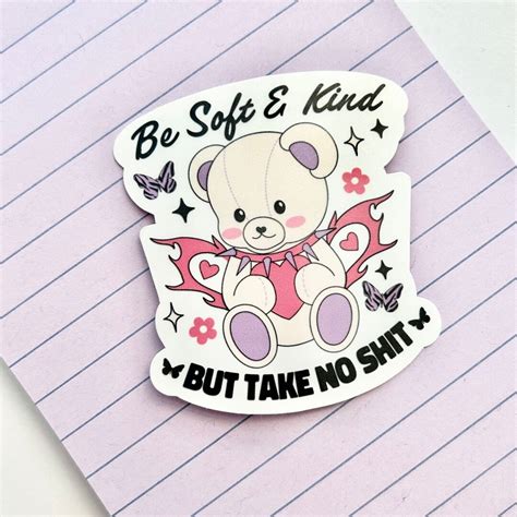 Be Soft And Kind But Take No Sht Sticker Teddy Bear Sticker Softcore