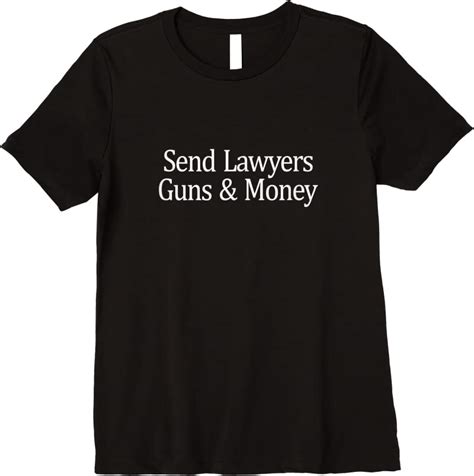 Cool Send Lawyers Guns And Money T Shirts Teesdesign