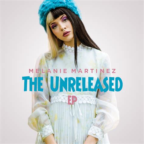Download Melanie Martinez The Unreleased Ep