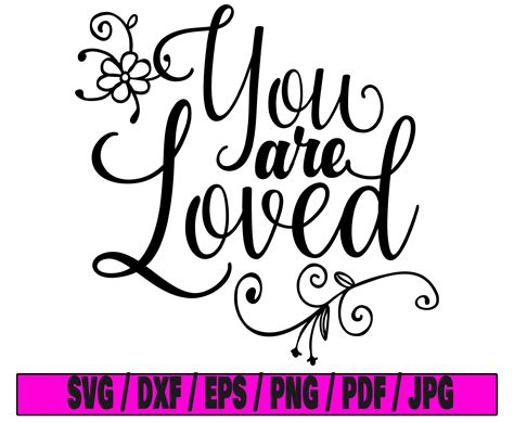 You Are Loved Svg Love Svg Romantic Svg Quote Svg Text Etsy