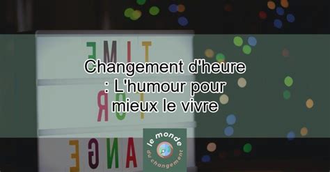 Changement D Heure L Humour Pour Mieux Le Vivre Actualizado Avril