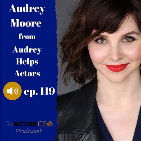Audrey Moore Audrey Helps Actors Actor Ceo