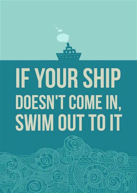 ship doesnt   swim    quotes  inspiration