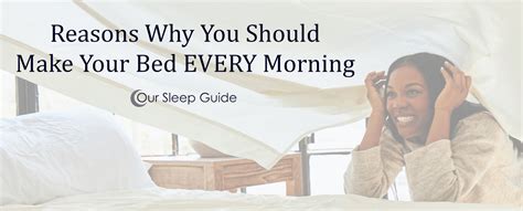 Why You Should Make Your Bed Every Morning Our Sleep Guide