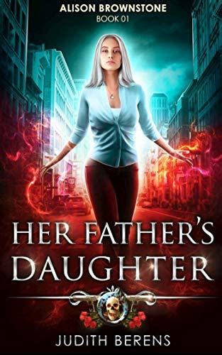 Her Fathers Daughter Alison Brownstone 1 By Judith Berens Goodreads
