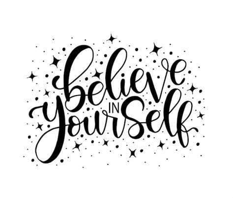 Premium Vector Believe In Yourself Hand Lettering Modern Calligraphy