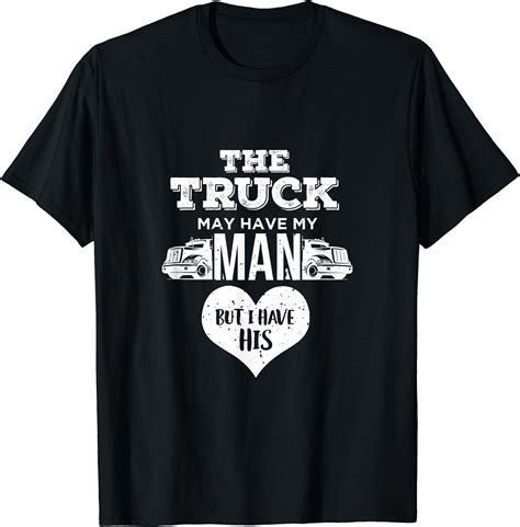 Trucker Wife I Have His Heart Truck Driver T T Shirt Clothing Shoes And Jewelry