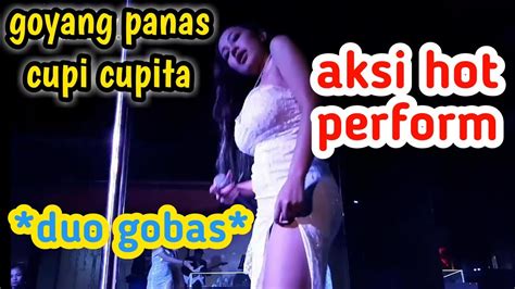 Perform Hot Cupi Cupita Duo Gobas Hot Perform YouTube