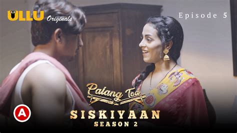 Palang Tod Siskiyaan Part 2 S02e02 2022 Hindi Hot Web Series Ullu Indian Uncut Web Series