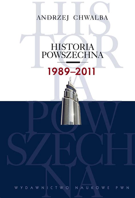 Ebook Historia Powszechna 1989 2011 Andrzej Chwalba Virtualopl