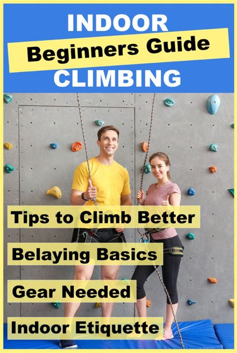 Beginners Guide To Indoor Rock Climbing And Tips For Getting Started