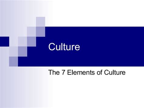 The 7 Elements Of Culture Ppt