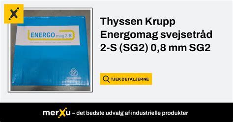 Thyssenkrupp Thyssen Krupp Energomag Svejsetr D S Sg Mm Sg