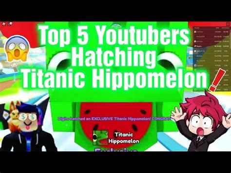 Top Youtubers Hatching Titanic Hippomelon In Camera Youtube