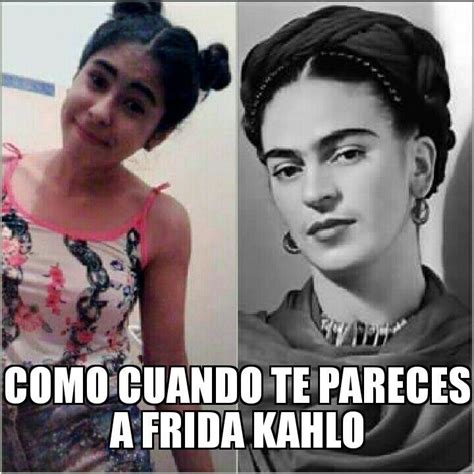 Meme De Frida Kahlo 2017 Frida Kahlo Frida Memes