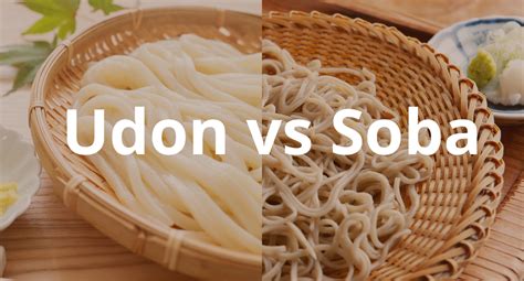 Udon Vs Soba Noodles Whats The Difference Starry Mart