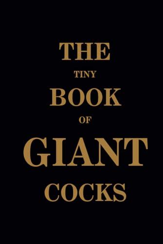 The Tiny Book Of Giant Cocks By Sam Dillon Goodreads