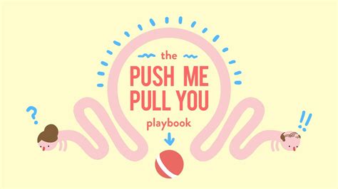 The Push Me Pull You Playbook Youtube