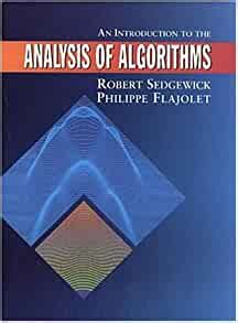 Introduction to algorithms uniquely combines rigor and comprehensiveness. An Introduction to the Analysis of Algorithms ...