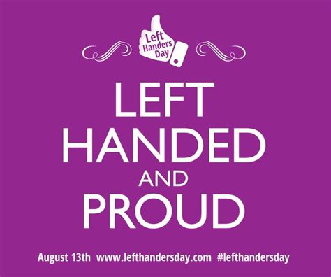 Left Handed And Proud Happy Left Handers Day Left Handed Quotes