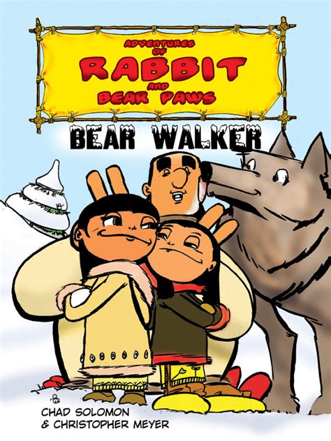 Adventures Of Rabbit And Bear Paws Bear Walker Whetung Ojibwa Centre