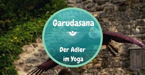 Tiere realized that bringing herself onto her mat and practicing yoga regularly was the main factor that helped her combat ppd. Yoga Adler ~~ Yoga Asana Garudasana: Anleitung & Wirkung ...