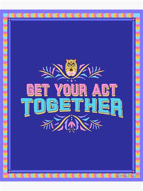 Get Your Act Together Motivational And Inspiring Quotes Poster For Sale By Snehajha39