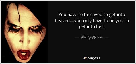 The following quotes are from the essay columbine: TOP 25 QUOTES BY MARILYN MANSON (of 410) | A-Z Quotes