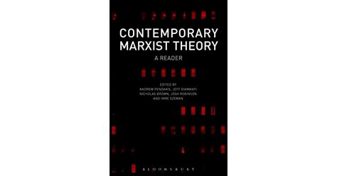 Contemporary Marxist Theory A Reader By Andrew Pendakis