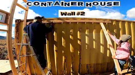 Shipping Container Buildsidewall Gets Started Wall 2 Youtube