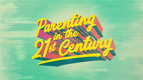 Parenting In The 21st Century — Anthology