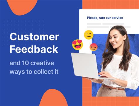 Customer Feedback Why Its Important And 10 Creative Ways To Collect