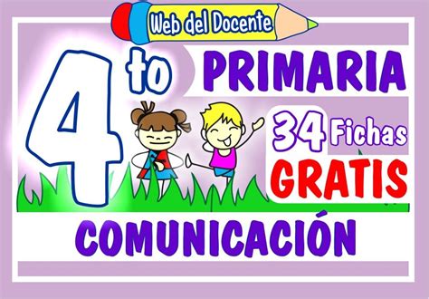 ComunicaciÓn Cuarto Grado De Primaria 34 Fichas Gratis