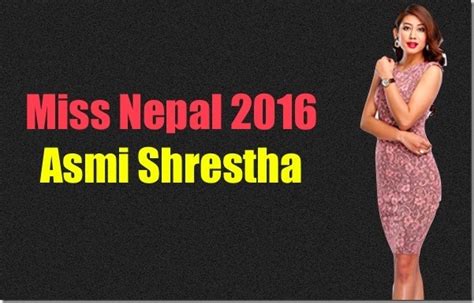 Miss Nepal 2016 Is Asmi Shrestha Update With Official Video Nepal And Nepali