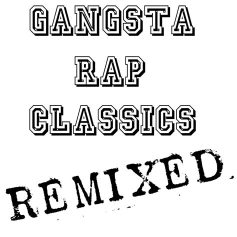 ‎gangsta Rap Classics Remixed Album By Various Artists Apple Music