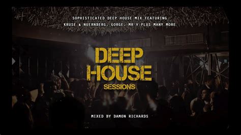 Deep House Sessions Sophisticated Deep House Mix 2018 Deep House Music Youtube