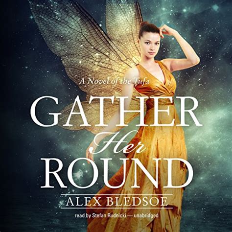 Gather Her Round Audio Download Alex Bledsoe Stefan Rudnicki