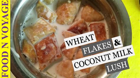 Wheat Flakes Coconut Milk Lush Coconut Milk Recipe Vegan Recipes