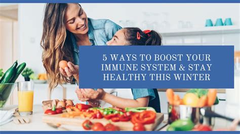 Boost Your Immune System And Stay Healthy This Winter 5 Tips