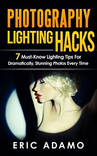 Photography Photography Lighting Hacks 7 Must Know