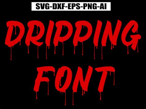 Dripping Font Svg Dripping Alphabet Cut Files Svg File For Cricut And
