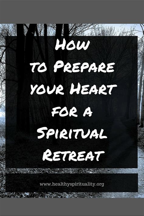 How To Prepare Your Heart For A Spiritual Retreat Healthy Spirituality