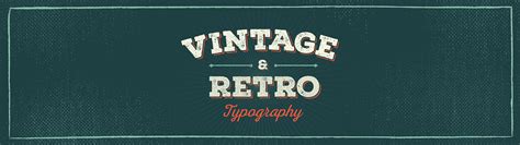 50 Beautiful Examples Of Vintage And Retro Typography Learn
