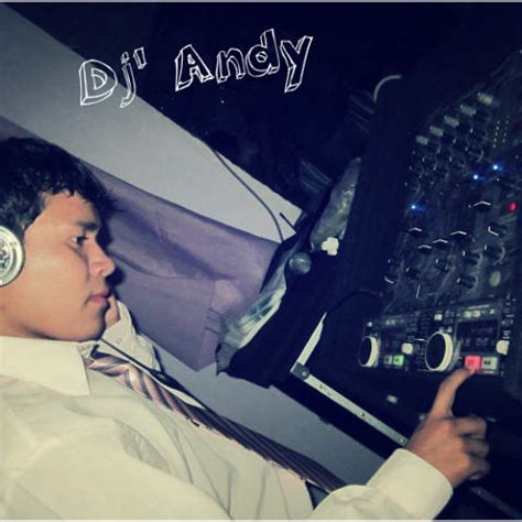 Stream Dj Andy Music Listen To Songs Albums Playlists For Free On