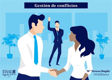 Conflict Management La Gesti N Eficiente De Los Conflictos En Las
