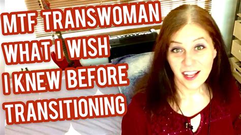 mtf transwoman what i wish i knew before transitioning youtube
