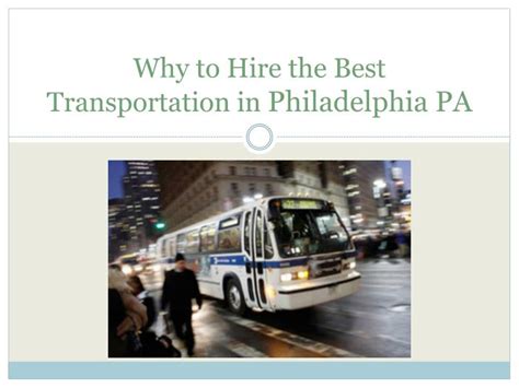 Ppt Why To Hire Transportation In Philadelphia Pa Powerpoint