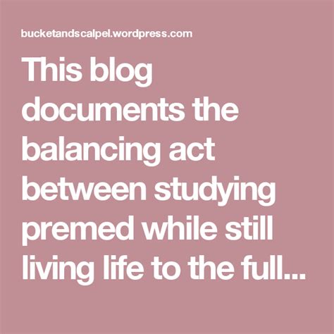 This Blog Documents The Balancing Act Between Studying Premed While