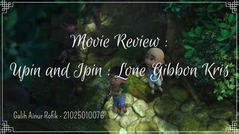 Movie Review Upin And Ipin Lone Gibbon Kris Youtube